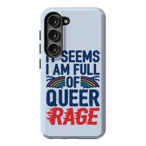 It Seems I Am Full of Queer Rage Phone Case